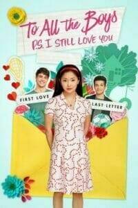 To All the Boys: P.S. I Still Love You (2020) แด่ชายทุกคนที่ฉันเคยรัก (ตอนนี้ก็ยังรัก)