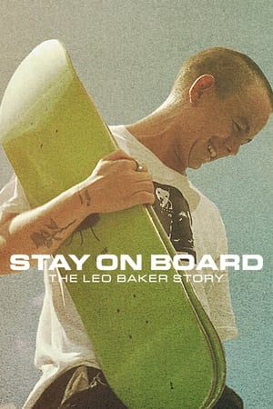 Stay on Board: The Leo Baker Story (2022) สเก็ตสไตล์ลีโอ เบเกอร์
