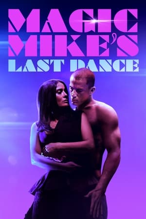 Magic Mike’s Last Dance (2023) แมจิค ไมค์ เต้นจบให้จดจำ