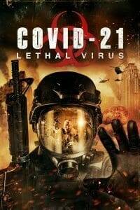 COVID-21: Lethal Virus (2021) ไวรัสมรณะ ล่าล้างโลก