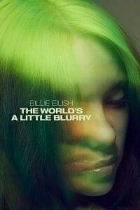 Billie Eilish The World’s a Little Blurry (2021)