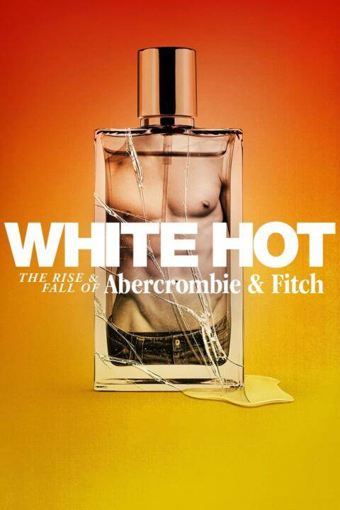 White Hot: The Rise & Fall of Abercrombie & Fitch (2022) แบรนด์รุ่งสู่แบรนด์ร่วง
